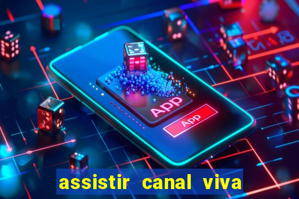 assistir canal viva online gratis